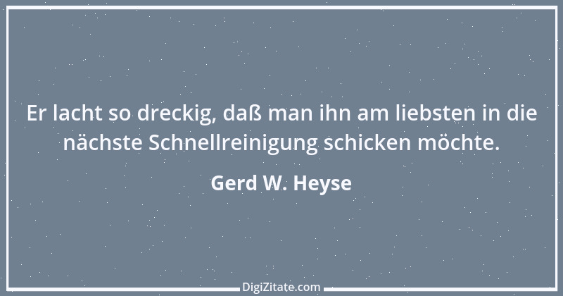 Zitat von Gerd W. Heyse 151