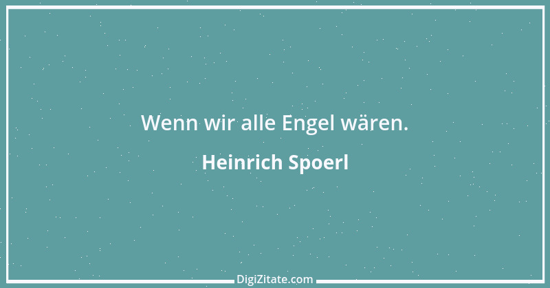 Zitat von Heinrich Spoerl 3