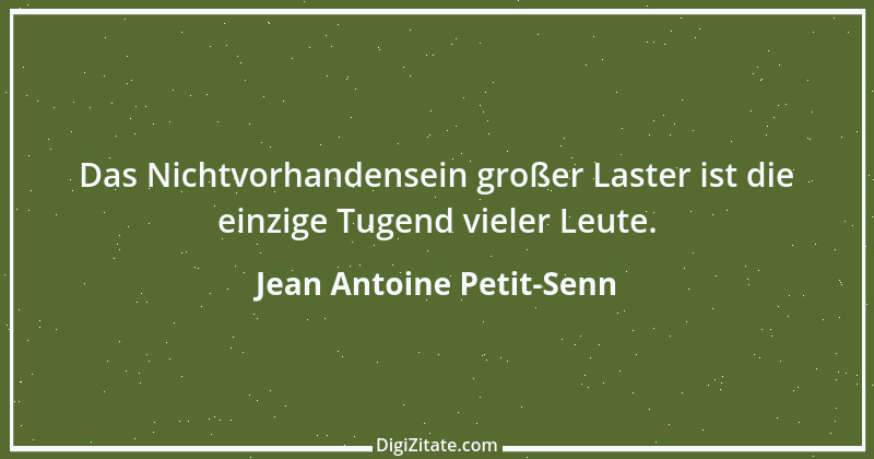 Zitat von Jean Antoine Petit-Senn 11