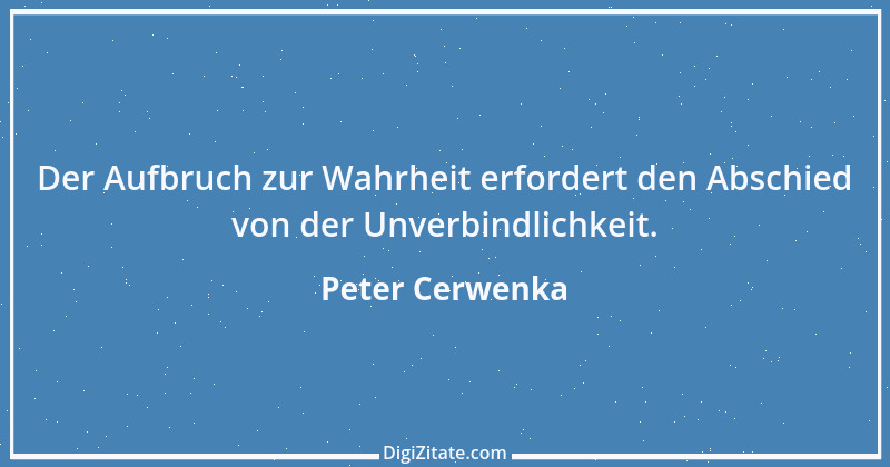 Zitat von Peter Cerwenka 19