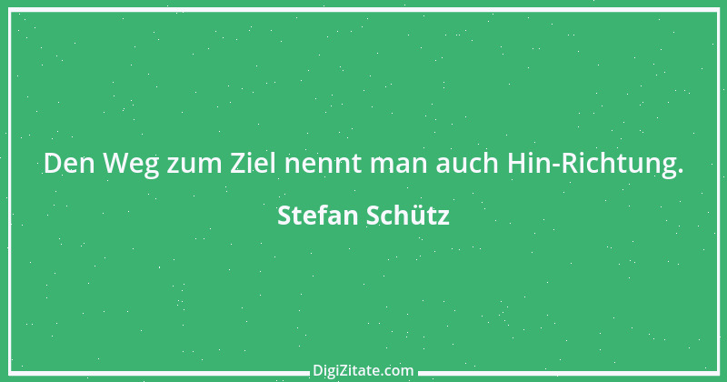 Zitat von Stefan Schütz 73