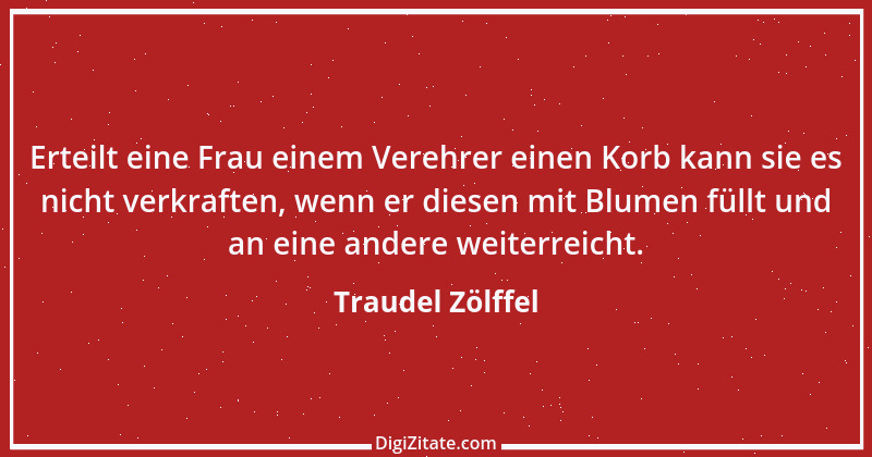 Zitat von Traudel Zölffel 28