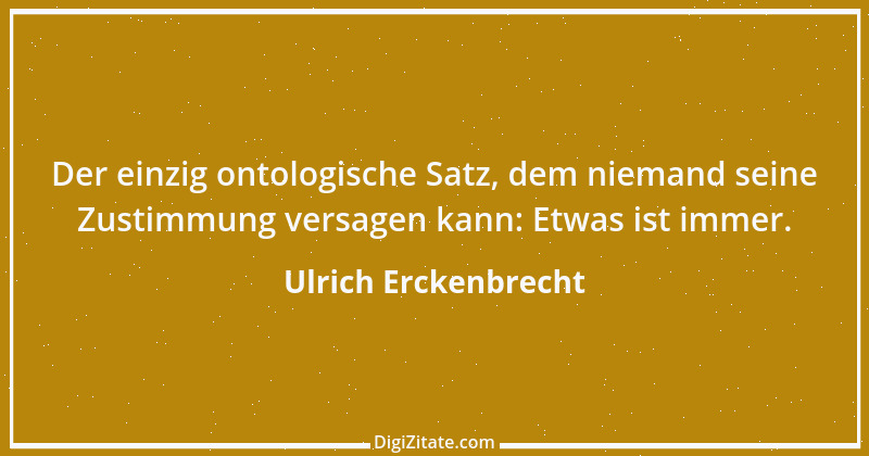 Zitat von Ulrich Erckenbrecht 546