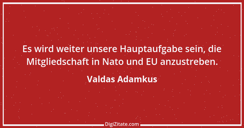 Zitat von Valdas Adamkus 3