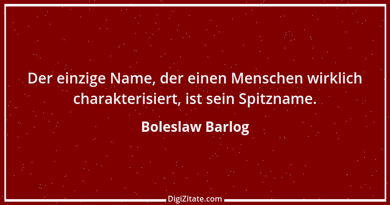 Zitat von Boleslaw Barlog 5