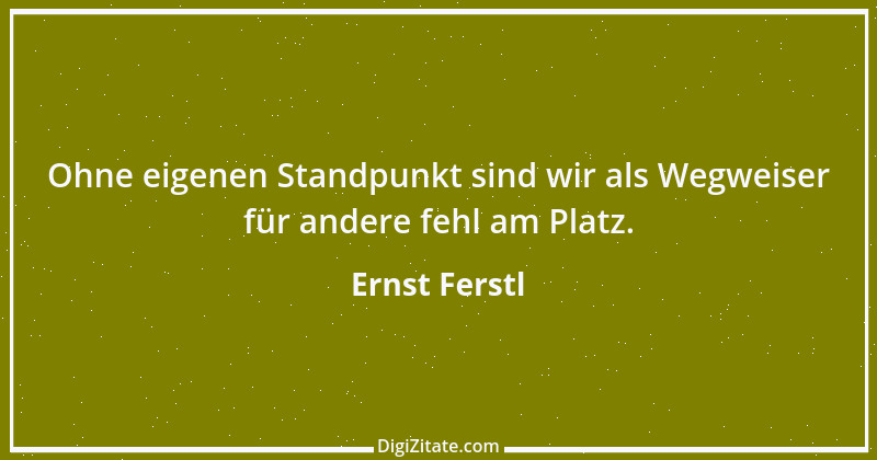 Zitat von Ernst Ferstl 485