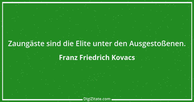 Zitat von Franz Friedrich Kovacs 32