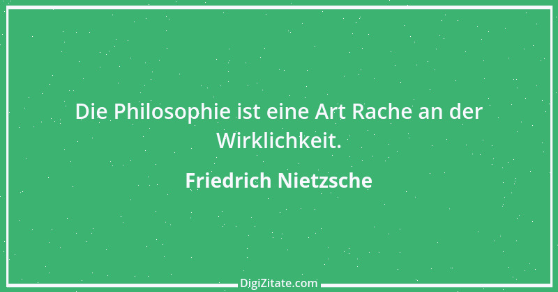 Zitat von Friedrich Nietzsche 981