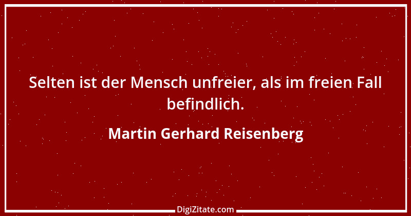 Zitat von Martin Gerhard Reisenberg 359