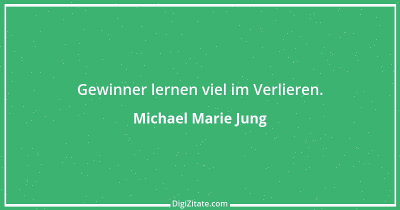 Zitat von Michael Marie Jung 611