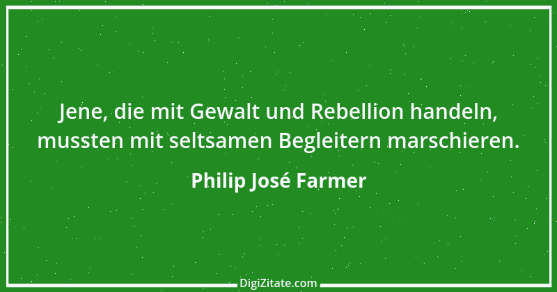 Zitat von Philip José Farmer 1