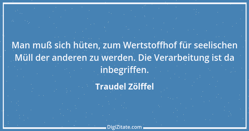 Zitat von Traudel Zölffel 29