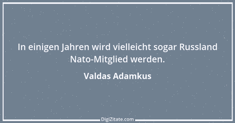 Zitat von Valdas Adamkus 4