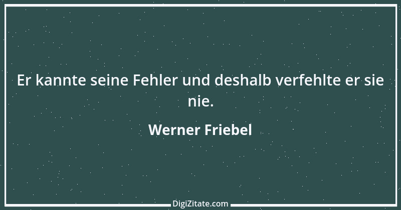 Zitat von Werner Friebel 3