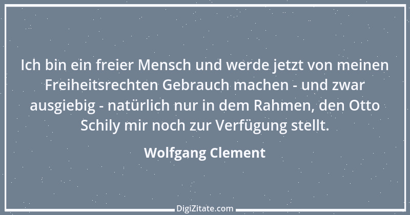 Zitat von Wolfgang Clement 6