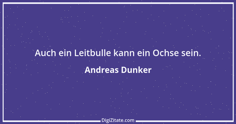 Zitat von Andreas Dunker 72