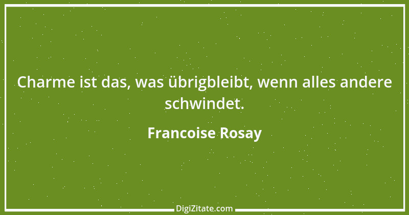 Zitat von Francoise Rosay 2