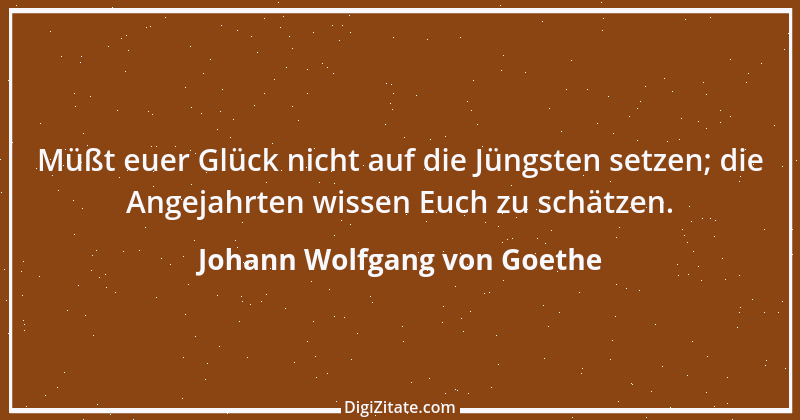 Zitat von Johann Wolfgang von Goethe 2045