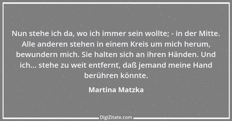 Zitat von Martina Matzka 6