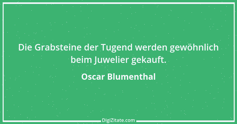 Zitat von Oscar Blumenthal 9