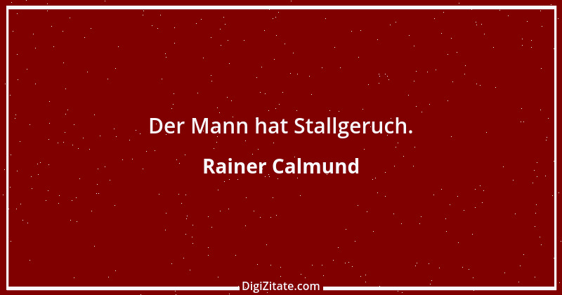 Zitat von Rainer Calmund 46