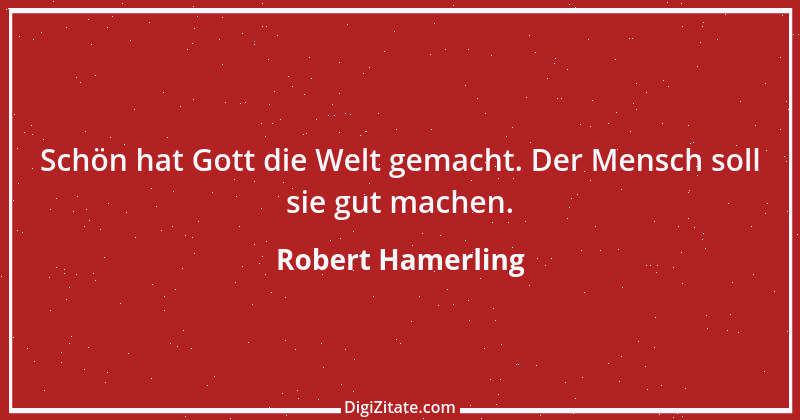 Zitat von Robert Hamerling 56