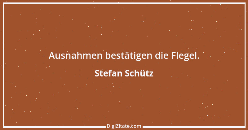 Zitat von Stefan Schütz 75