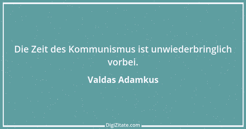 Zitat von Valdas Adamkus 5