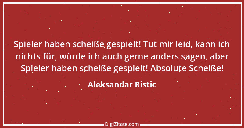 Zitat von Aleksandar Ristic 3