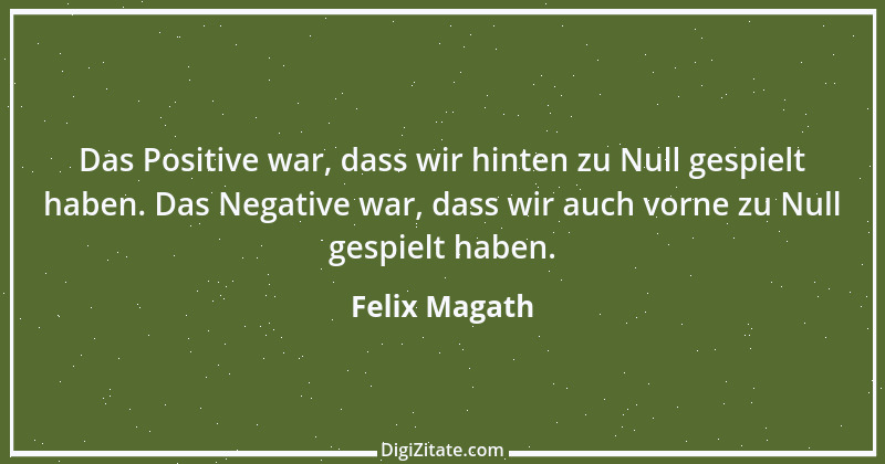 Zitat von Felix Magath 27