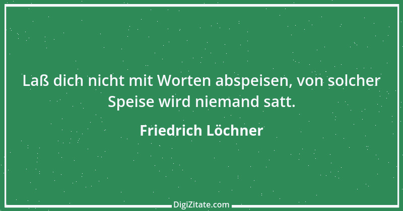 Zitat von Friedrich Löchner 310