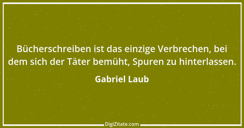 Zitat von Gabriel Laub 54