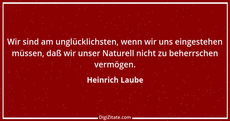 Zitat von Heinrich Laube 9