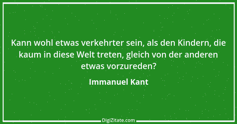 Zitat von Immanuel Kant 249