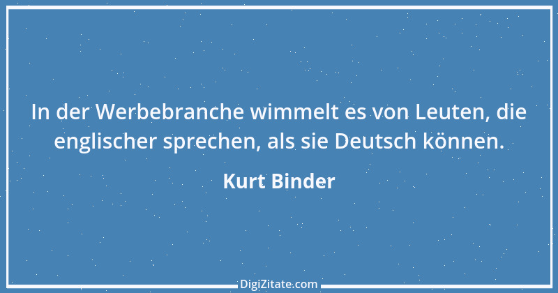 Zitat von Kurt Binder 1