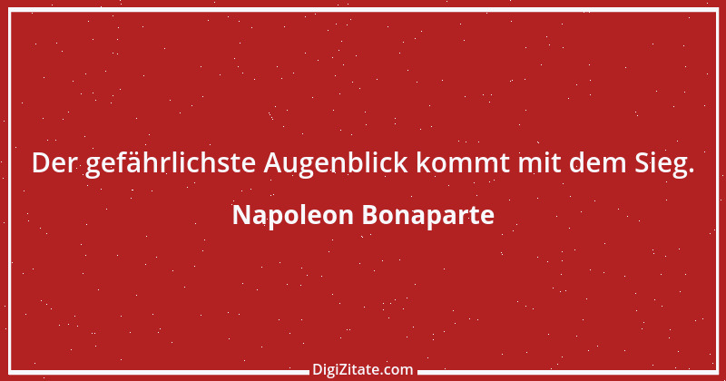 Zitat von Napoleon Bonaparte 108