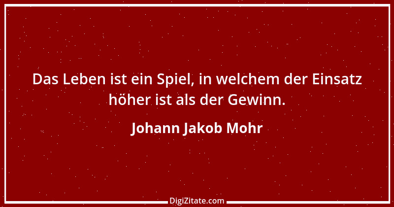 Zitat von Johann Jakob Mohr 80