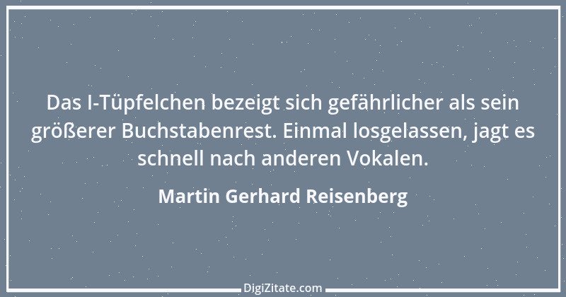 Zitat von Martin Gerhard Reisenberg 361