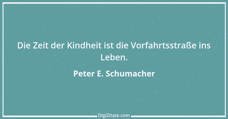 Zitat von Peter E. Schumacher 851