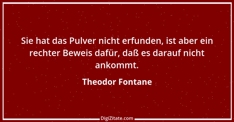 Zitat von Theodor Fontane 308