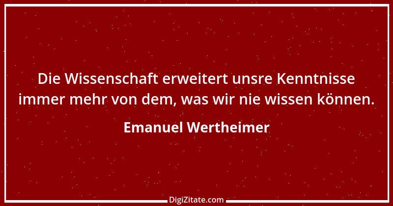 Zitat von Emanuel Wertheimer 122