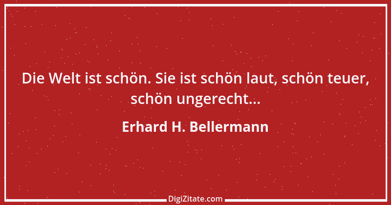 Zitat von Erhard H. Bellermann 561