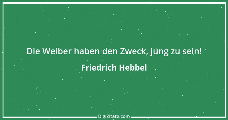 Zitat von Friedrich Hebbel 402