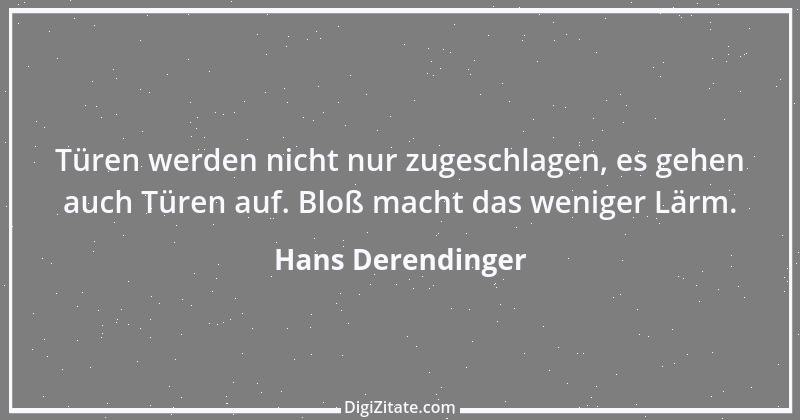 Zitat von Hans Derendinger 4