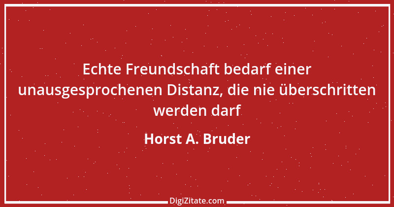 Zitat von Horst A. Bruder 178