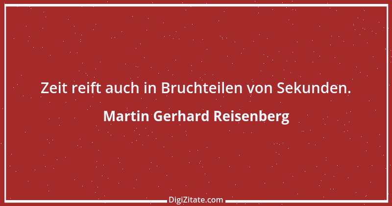 Zitat von Martin Gerhard Reisenberg 1362