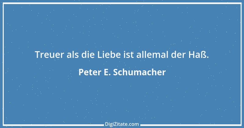 Zitat von Peter E. Schumacher 852