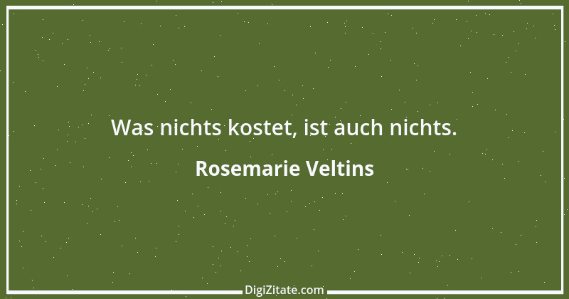 Zitat von Rosemarie Veltins 1