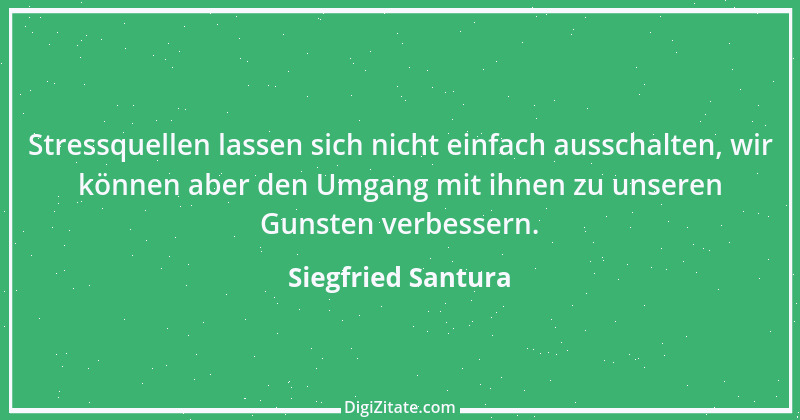 Zitat von Siegfried Santura 66