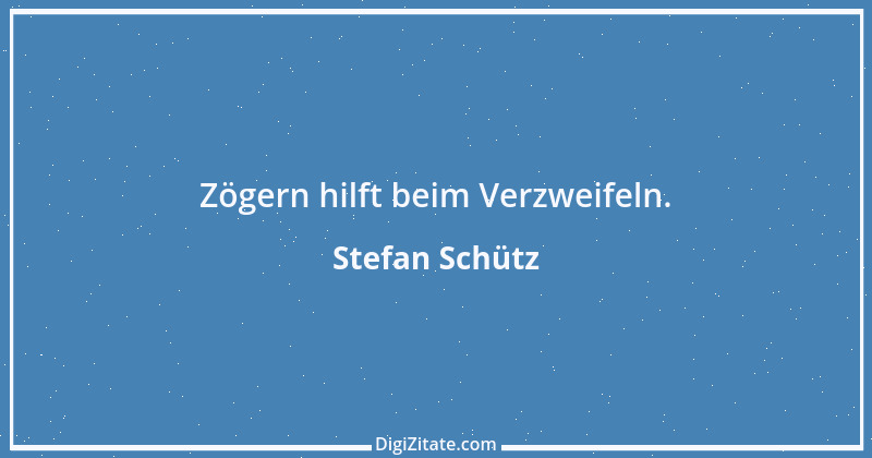 Zitat von Stefan Schütz 77